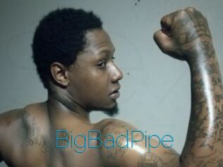 BigBadPipe