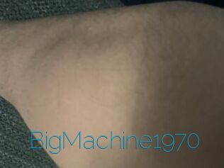 BigMachine1970