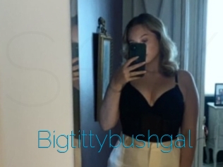 Bigtittybushgal