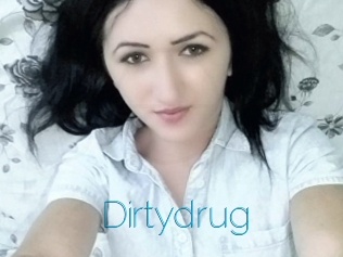 Dirtydrug