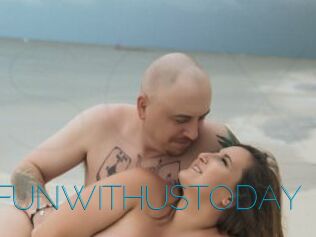 HAVEFUNWITHUSTODAY