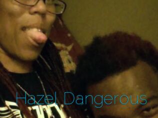 Hazel_Dangerous