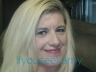 Ifyouseekamy