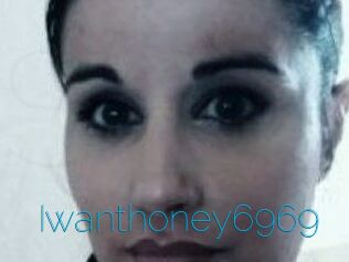 Iwanthoney6969