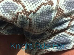 Knight_Ride_Her