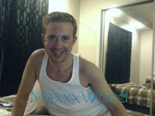 MaxxxWood