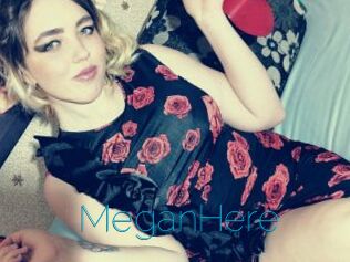MeganHere