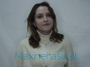 Maxinehascall