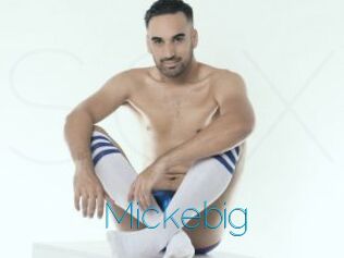 Mickebig