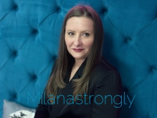 Milanastrongly