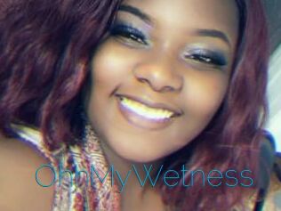 OhhMyWetness