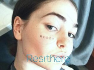Resrthere