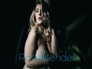 Rossatender