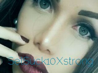 SelSuck10Xstrong