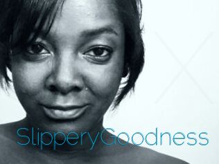 SlipperyGoodness
