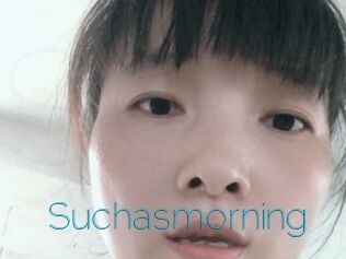 Suchasmorning