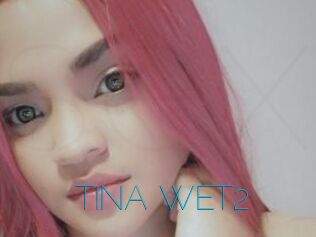 TINA_WET2