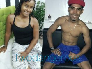 Twodangerous