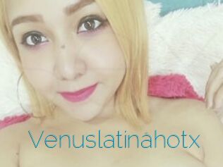 Venuslatinahotx