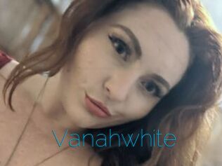 Vanahwhite