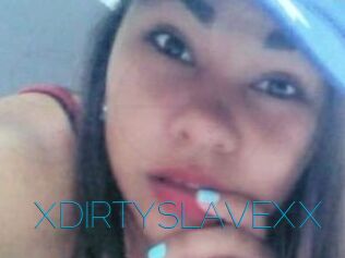 XDIRTYSLAVEXX
